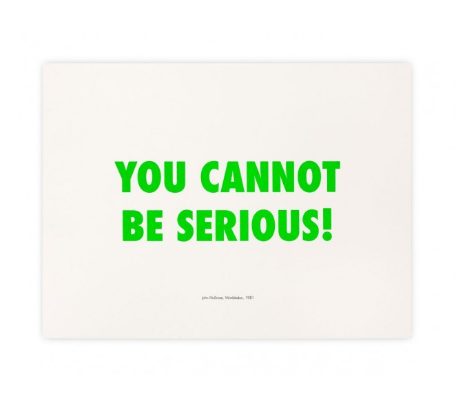 You Cannot Be Serious Print